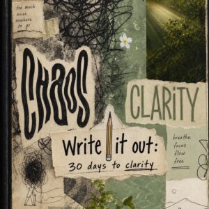 WRITE IT OUT: 30 DAYS TO CLARITY